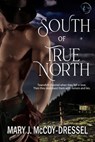 South of True North - Mary J. McCoy-Dressel - 9798215717196