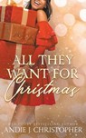 All They Want for Christmas - Andie J. Christopher - 9798215894620