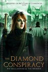 The Diamond Conspiracy - Pip Ballantine ; Tee Morris - 9798215924266