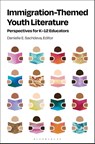 Immigration-Themed Youth Literature - Danielle E. (University of North Georgia Sachdeva - 9798216194910