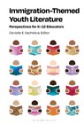Immigration-Themed Youth Literature - Danielle E. (University of North Georgia Sachdeva - 9798216194910