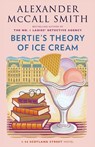 McCall Smith, A: Bertie's Theory of Ice Cream - Alexander McCall Smith - 9798217008346