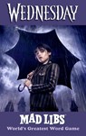 Wednesday Mad Libs - Mickie Matheis - 9798217048847
