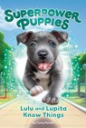 Lulu and Lupita Know Things #7 - Corey Powell - 9798217140879