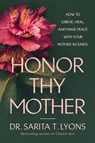 Honor Thy Mother - Sarita T. Lyons - 9798217152452