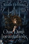 Our Dark Incantations - Wanda Hellmund - 9798217195404