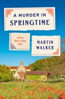 A Murder in Springtime: A Bruno, Chief of Police Novel - Martin Walker - 9798217207961