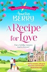 A Recipe for Love: Can a Holiday Romance Lead to Forever? - Amelia Berry - 9798217253449