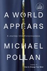 A World Appears - Michael Pollan - 9798217294534