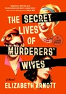 The Secret Lives of Murderers' Wives: A GMA Book Club Pick - Elizabeth Arnott - 9798217294695