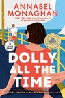 Dolly All the Time: A GMA Book Club Pick - Annabel Monaghan - 9798217349197