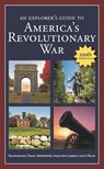 An Explorer's Guide to America's Revolutionary War - Robert M. Dunkerly - 9798218005719