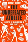 The Undefeated Athlete - Michael McCree - 9798218072698