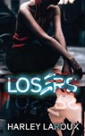 Losers - Harley Laroux - 9798218080037