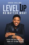 Level Up No Matter What - Chuck Collins - 9798218099701