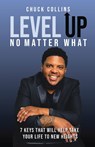 Level Up No Matter What - Chuck Collins - 9798218099701