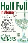 Half Full in Maine - Willem Meiners - 9798218156800