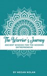 The Warrior's Journey - NOLAN,  Megan - 9798218196172