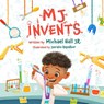 MJ Invents - Michael Hall - 9798218212650