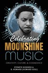 Celebrating Moonshine Music - Eyeneye Goddess - 9798218485528
