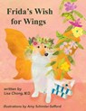 Frida's Wish for Wings - Lisa Chong - 9798218553678