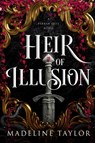 Heir of Illusion - Madeline Taylor - 9798218611545