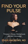 Find Your Pulse - Shari Andrews MD - 9798218624958