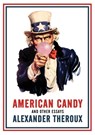 American Candy and Other Essays - Alexander Theroux - 9798218703691