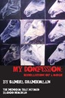 My Confession - Samuel Chamberlain ; Stephanie Reents - 9798218874094