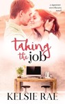 Taking the Job - Kelsie Rae - 9798223025191