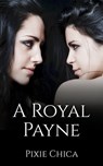 A Royal Payne - Pixie Chica - 9798223069980