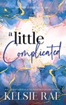 A Little Complicated - Kelsie Rae - 9798223176480