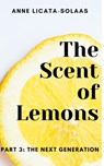 The Scent of Lemons, Part Three - Anne Licata-Solaas - 9798223504979