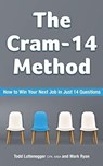 The Cram-14 Method: How To Win Your Next Job In Just 14 Questions - Todd Luttenegger ; Mark Ryan - 9798223571780
