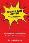 Crunch Time Review for the CLEP® Sociology Exam - Lewis Morris - 9798223659846