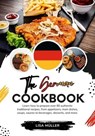 The German Cookbook: Learn How To Prepare Over 80 Authentic Traditional Recipes, From Appetizers, Main Dishes, Soups, Sauces To Beverages, Desserts, And More. - Lisa Müller - 9798223660668