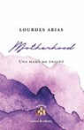 Motherhood, una mamá me enseñó - Lourdes Arias - 9798223704331