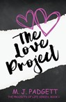 The Love Project - M. J. Padgett - 9798223724872