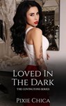 Loved in the Dark - Pixie Chica - 9798223759430