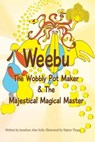 Weebu The Wobbly Pot Maker & The Majestical Magical Master - Jonathan Alan Solis - 9798223798866