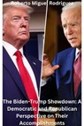 The Biden-Trump Showdown: Partisan Perspectives on Their Accomplishments - Roberto Miguel Rodriguez - 9798223839910