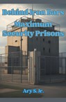 Behind Iron Bars - Ary Jr. S. - 9798223865490