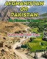 Afghanistan or Pakistan The Dilemma of Home - Muhammad Iqbal Khan - 9798223874539