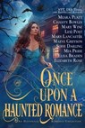 Once Upon a Haunted Romance - Meara Platt ; Chasity Bowlin ; Mary Wine ; Lexi Post ; Mary Lancaster ; Maeve Greyson ; Sofie Darling ; Mia Pride ; Elisa Braden ; Elizabeth Rose - 9798223884255