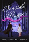Seaside Magic and The Binding Curse - Vianlix-Christine Schneider - 9798223907602