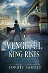 A Vengeful King Rises - Sophie Barnes - 9798223979852