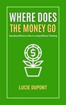 Where does the Money go - Lucie Dupont - 9798224040674