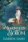 Midsummer's Bottom - Darren Dash - 9798224242672