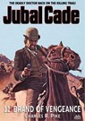 Brand of Vengeance (A Jubal Cade Western #11) - Charles R. Pike - 9798224244812