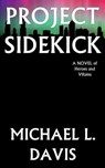 Project Sidekick - Michael Davis - 9798224245949